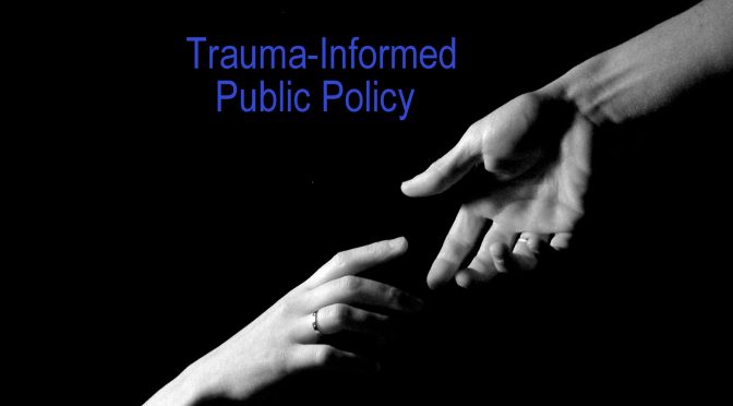 Click for Resources    **Trauma-Informed**  Public Policy